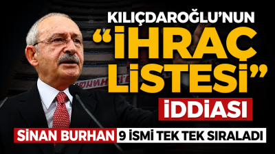 Gazeteci Sinan Burhan, Kemal Kılıçdaroğlu'nun parti içinde ihraç ve disiplin