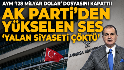 AYM, yıllardır siyasetin gündeminde olan "128 milyar dolar nerede?" tartışmasına