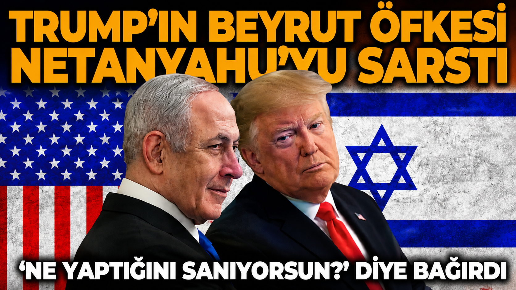 Trump, Beyrut'a saldıran Netanyahu'yu arayıp "Ne yaptığını sanıyorsun?" diye bağırdı.