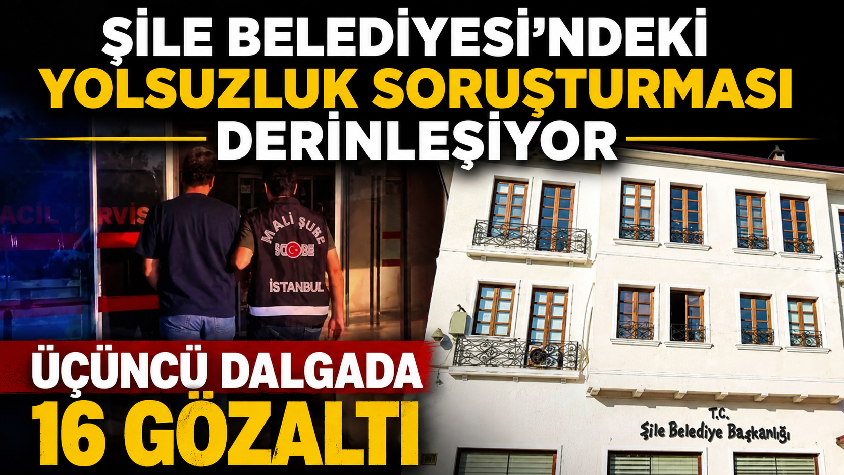 Şile Belediyesi'ne yönelik rüşvet ve ihaleye fesat soruşturmasının üçüncü dalgasında
