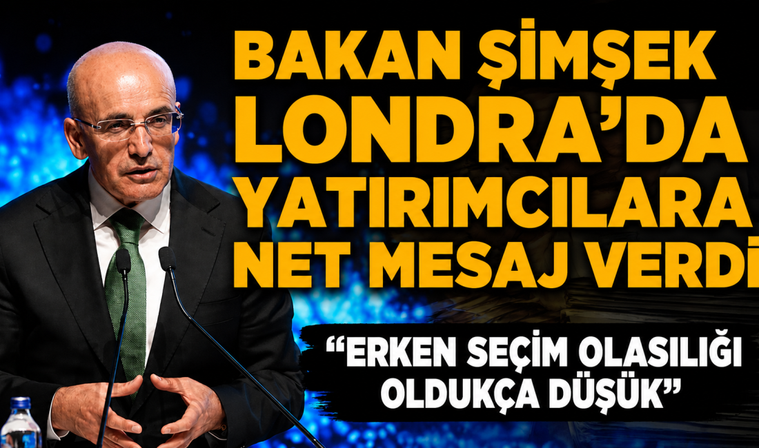 Bakan Mehmet Şimşek, Londra'daki yatırımcı zirvesinde erken seçim olasılığının oldukça