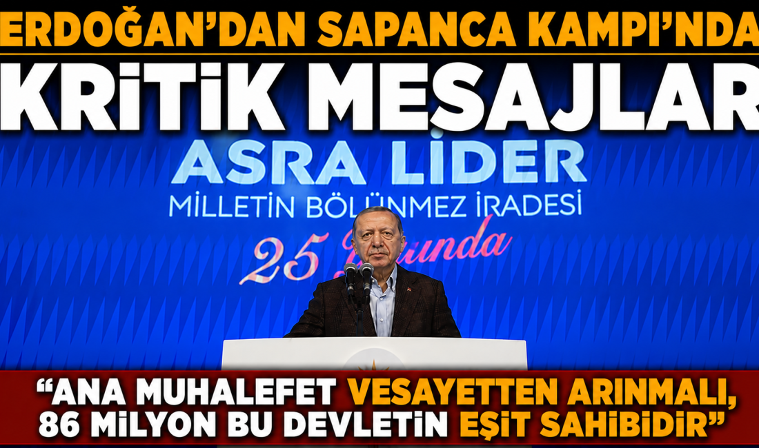 Erdoğan'dan Sapanca Kampı'nda CHP'ye "vesayetten arınma" çağrısı: "86 milyon bu