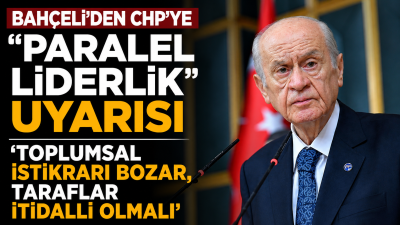 MHP lideri Bahçeli, CHP'deki çift başlı yönetim tartışmasına "Paralel liderlik