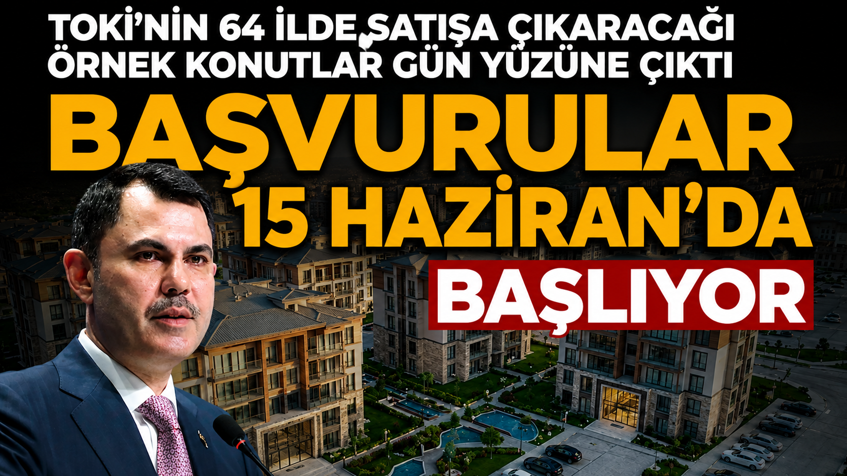 TOKİ'nin orta gelir grubuna yönelik 64 ilde satışa çıkaracağı 20