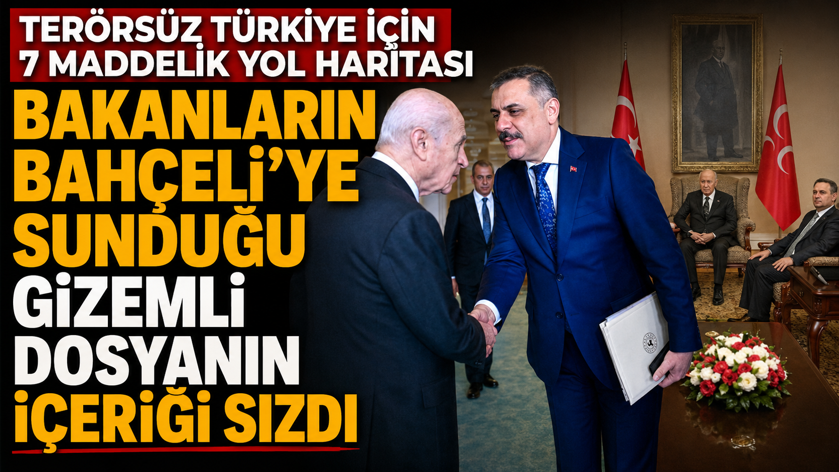 İki bakanın Bahçeli'ye sunduğu dosyanın içeriği sızdı: 7 maddelik yasa