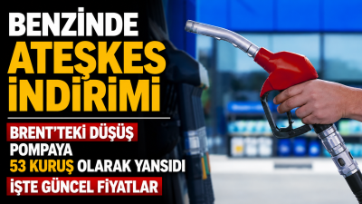 ABD-İran ateşkes görüşmelerinin Brent petrolü aşağı çekmesiyle benzine 53 kuruş