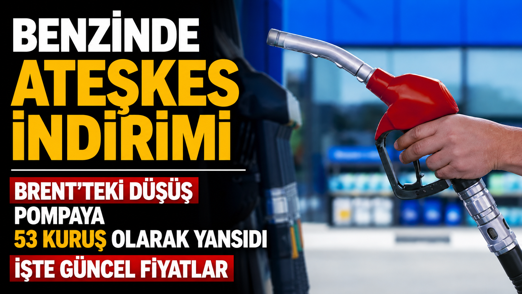 ABD-İran ateşkes görüşmelerinin Brent petrolü aşağı çekmesiyle benzine 53 kuruş