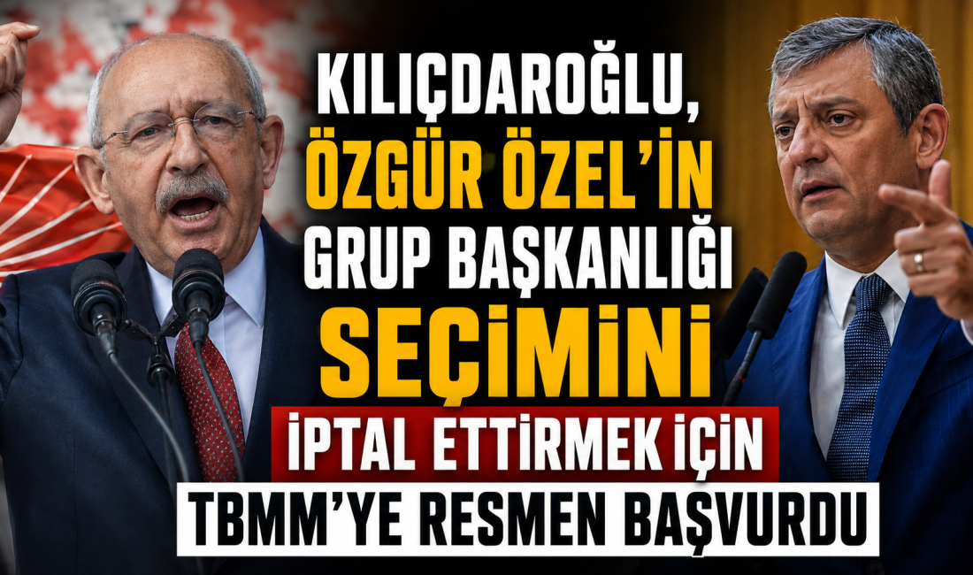 Kılıçdaroğlu, Özgür Özel'in CHP Grup Başkanı seçilmesini iptal ettirmek için