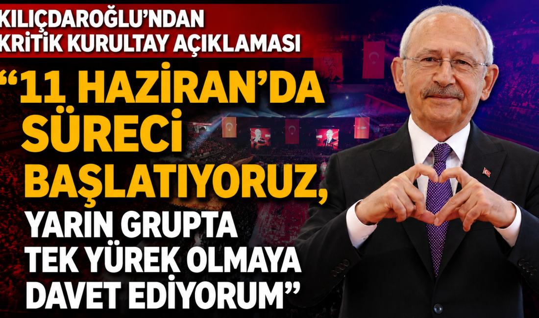 Kemal Kılıçdaroğlu, merakla beklenen kurultay takvimini açıkladı; 11 Haziran Perşembe