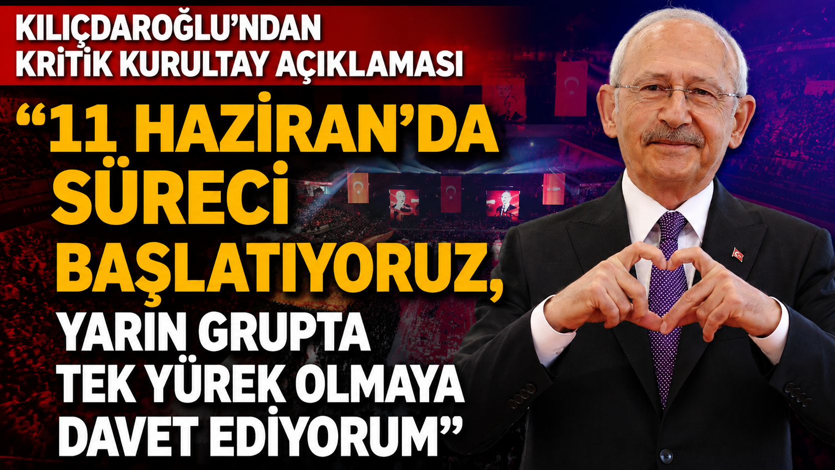 Kemal Kılıçdaroğlu, merakla beklenen kurultay takvimini açıkladı; 11 Haziran Perşembe