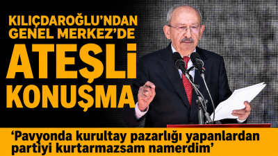 Kemal Kılıçdaroğlu, Genel Merkez'deki konuşmasında "Pavyonlarda kurultay pazarlığı yapanlardan partiyi