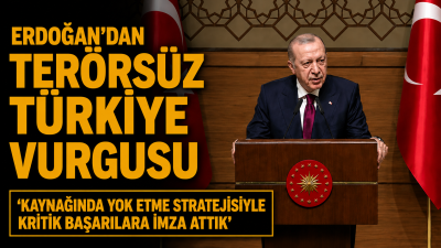 Cumhurbaşkanı Erdoğan, Terörsüz Türkiye sürecini "stratejik bir devlet vizyonu" olarak