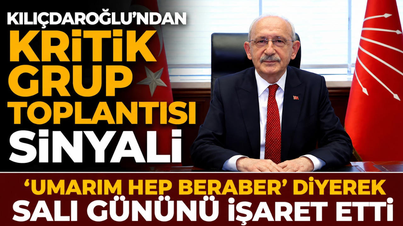 CHP lideri Kemal Kılıçdaroğlu, salı günü yapılacak kritik grup toplantısı