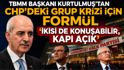TBMM Başkanı Kurtulmuş, CHP'deki grup toplantısı tartışmasına son noktayı koydu: