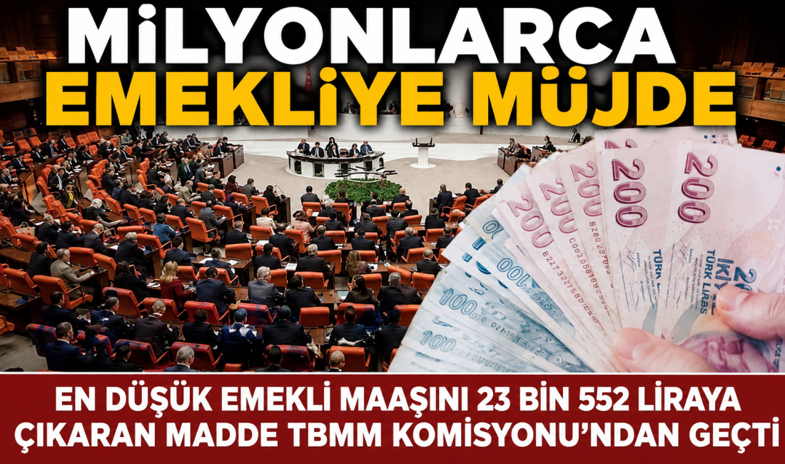 En düşük emekli aylığını 23 bin 552 liraya çıkaran madde