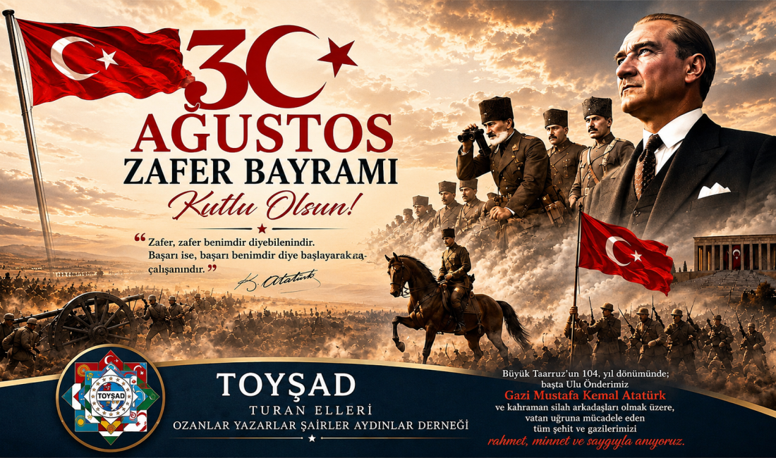 Turan Elleri Ozanlar Yazarlar Şairler Aydınlar Derneği (TOYŞAD), 30 Ağustos