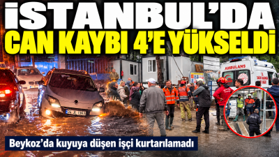 İstanbul'u etkisi altına alan şiddetli yağışların neden olduğu sel felaketinde